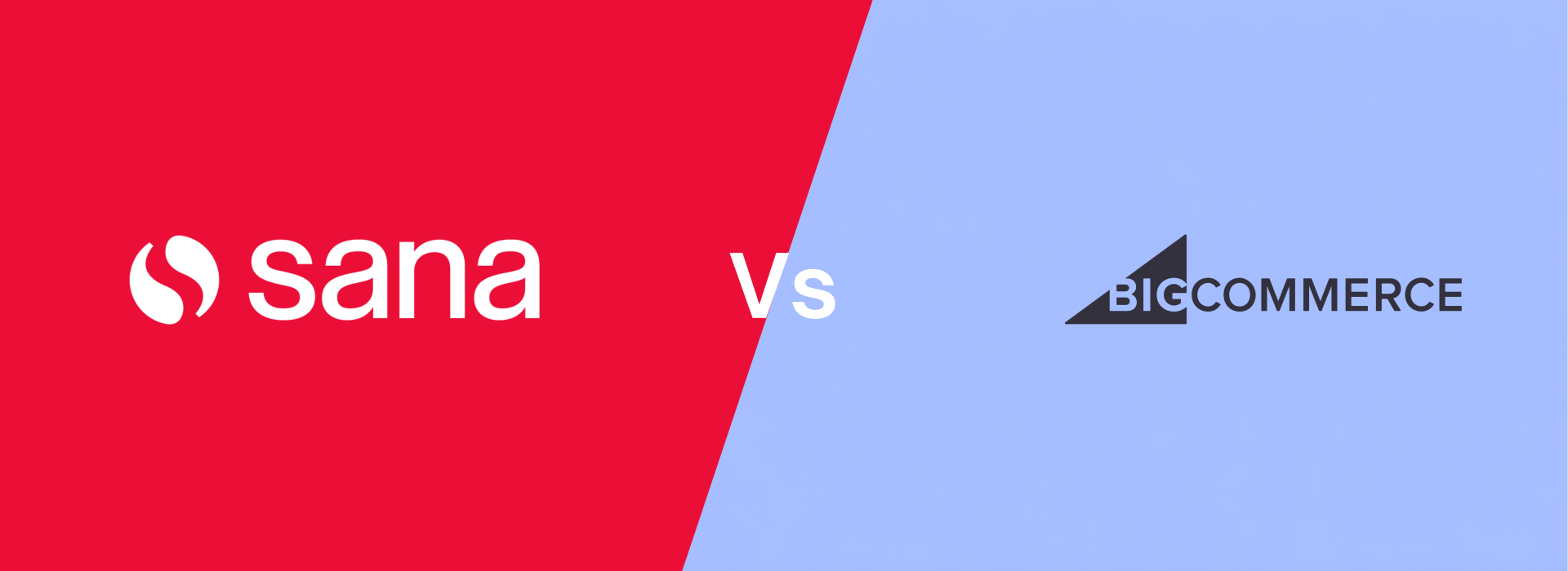 Sana vs Bigcommerce