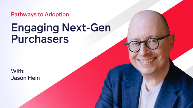 pathway to adoption engaging next gen purchases with jason hein