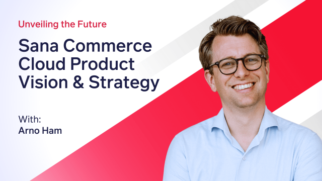unveiling the future sana commerce cloud product vision and strategy with arno ham