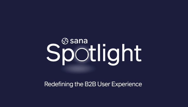 sana spotlight redefining the B2B user experience
